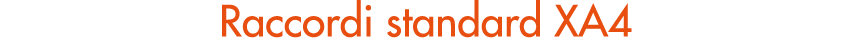 Raccordi standard XA4