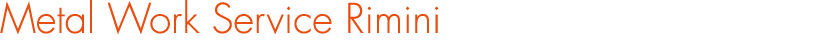 Metal Work Service Rimini